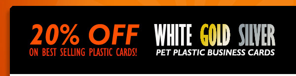 20% OFF White, Gold, Silver Plastic Cards!